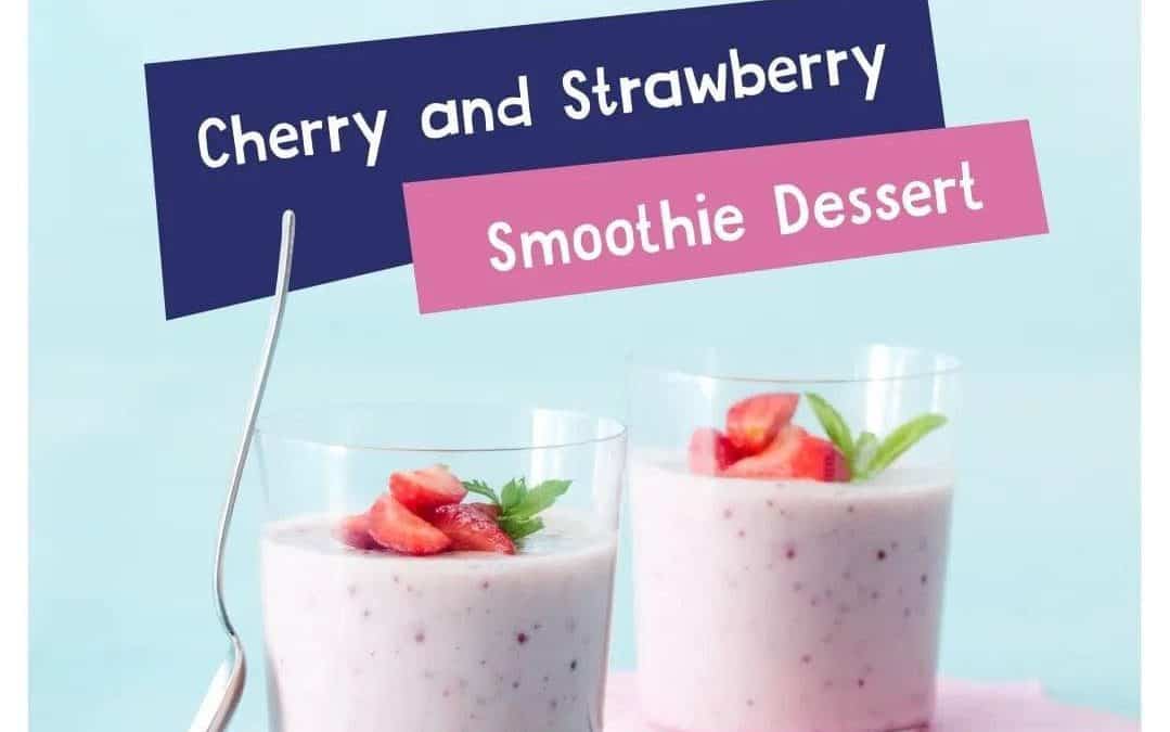 Cherry & Strawberry Smoothie Dessert